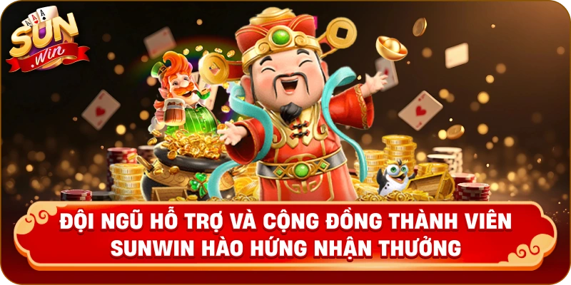 Đội ngũ hỗ trợ và cộng đồng thành viên Sunwin hào hứng nhận thưởng